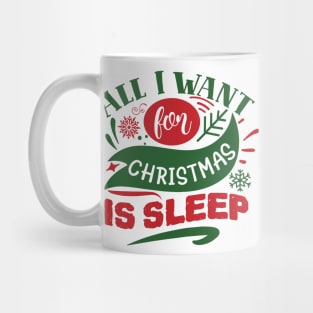 All I want for Christmas is sleep Mug